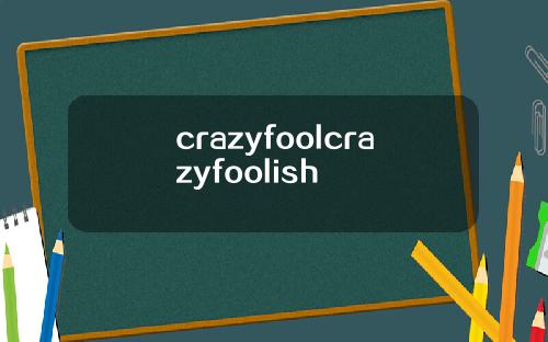 crazyfoolcrazyfoolish