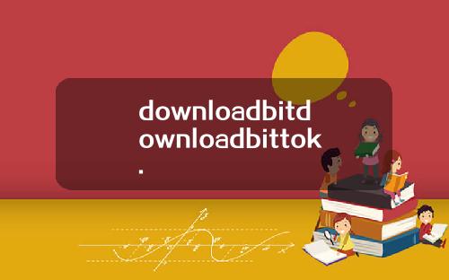 downloadbitdownloadbittok.