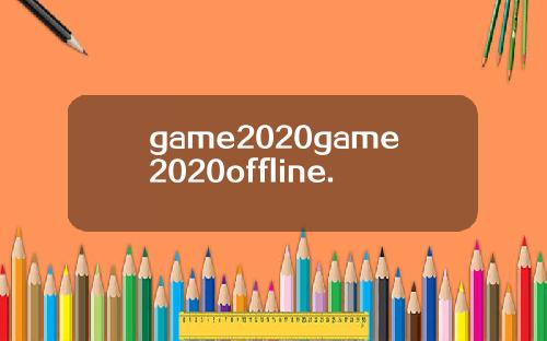 game2020game2020offline.