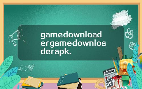 gamedownloadergamedownloaderapk.