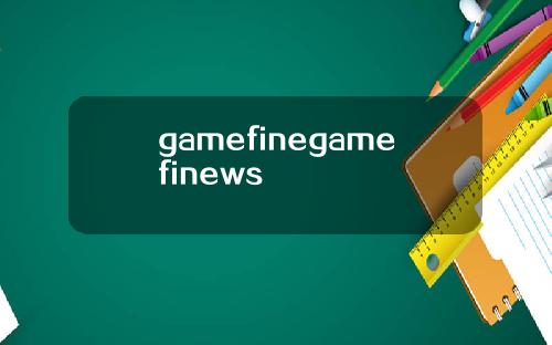 gamefinegamefinews